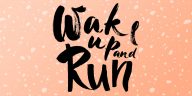Wake up and Run text